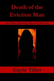 Death of the Eviction Man: An Erika Mudrose Mystery Novella