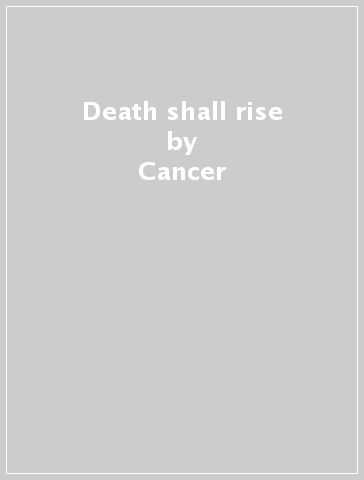 Death shall rise - Cancer