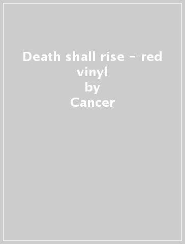 Death shall rise - red vinyl - Cancer