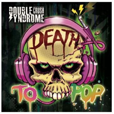 Death to pop - Double Crush Syndrom