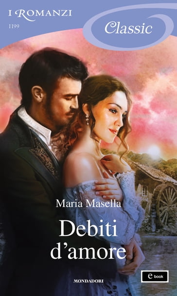 Debiti d'amore (I Romanzi Classic) - Maria Masella