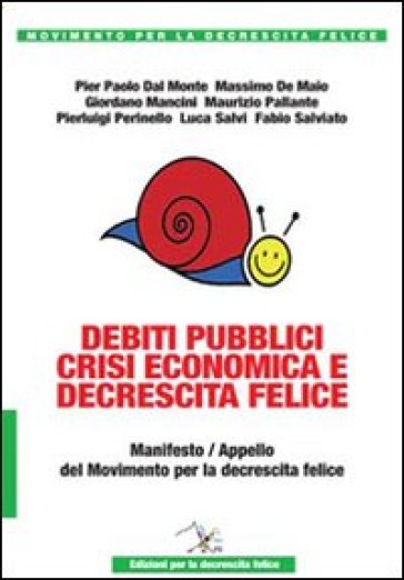 Debiti pubblici crisi economica e decrescita felice - Maurizio Pallante