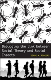 Debugging the Link between Social Theory and Social Insects