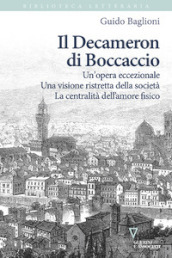 Il Decameron di Boccaccio. Un opera eccezionale. Una visione ristretta della società. La centralità dell amore fisico