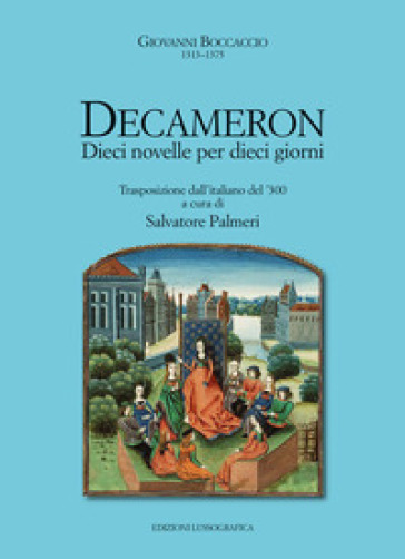 Decameron. Dieci novelle per dieci giorni - Giovanni Boccaccio