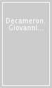 Decameron. Giovanni Boccaccio. Ediz. illustrata