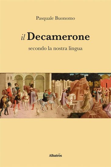 Il Decamerone secondo la nostra lingua - Pasquale Buonomo