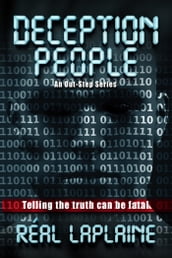 Deception People: Telling the Truth can be Fatal