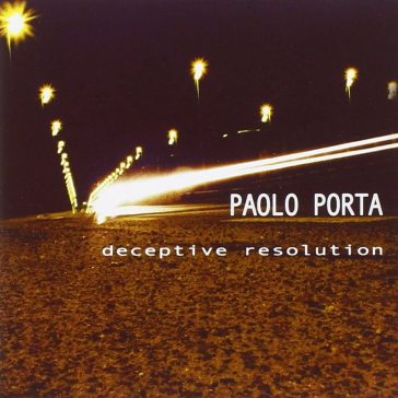Deceptive resolution - Paolo Porta