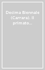 Decima Biennale (Carrara). Il primato della scultura