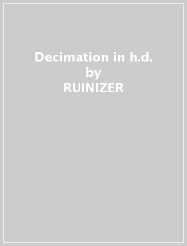 Decimation in h.d. - RUINIZER