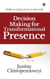 Decision Making for Transformational Presence