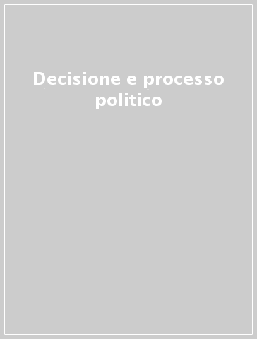 Decisione e processo politico