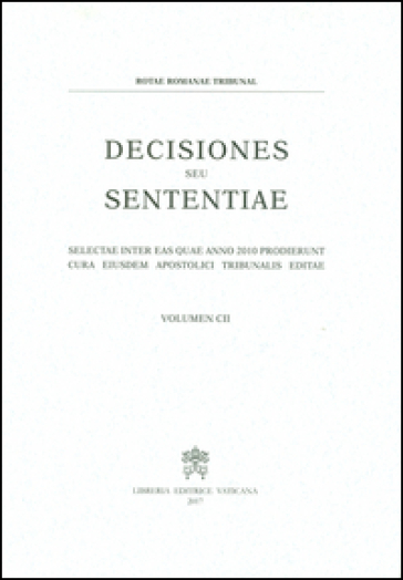 Decisiones seu sententiae. Selectae inter eas quae anno 2010 prodierunt cura eiusdem apostolici tribunalis editae. 102.