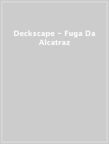 Deckscape - Fuga Da Alcatraz