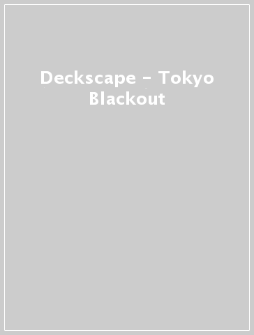 Deckscape - Tokyo Blackout