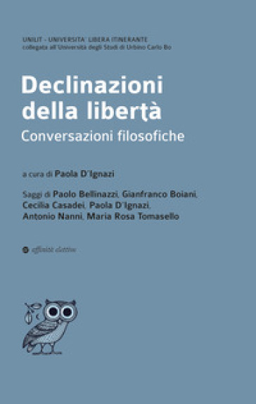 Declinazioni della libertà. Conversazioni filosofiche - Paola D