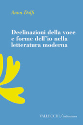 Declinazioni della voce e forme dell io nella letteratura moderrna