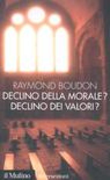 Declino della morale? Declino dei valori? - Raymond Boudon