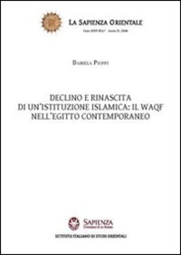 Declino e rinascita di un'istituzione islamica: il waqf nell'Egitto contemporaneo - Daniela Pioppi