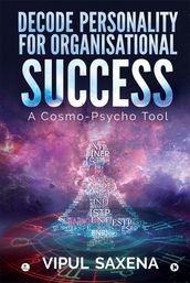 Decode Personality for Organisational Success - A Cosmo-Psycho Tool