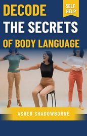 Decode: The Secrets of Body Language