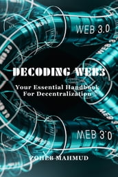 Decoding Web3: Your Essential Handbook for Decentralization