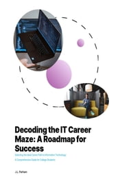 Decoding the IT Career Maze A Roadmap for Success
