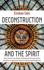 Deconstruction and the Spirit