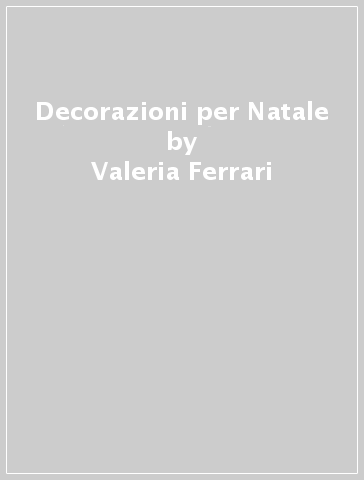 Decorazioni per Natale - Valeria Ferrari