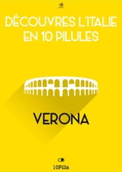 Découvres l Italie en 10 Pilules - Verona