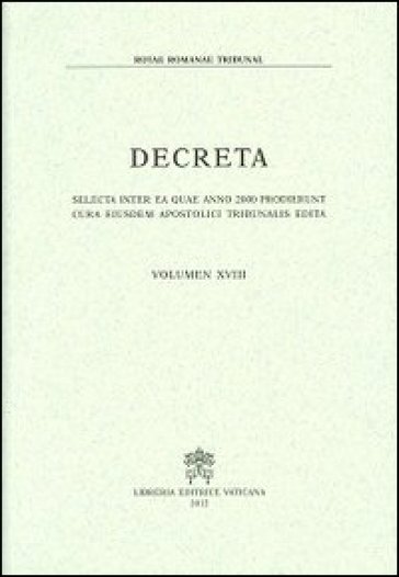 Decreta. Selecta inter ea quae anno 2000 prodierunt cura eiusdem Apostolici Tribunalis edita. 18.