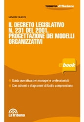 Il Decreto Legislativo n. 231 del 2001. Progettazione dei modelli organizzativi