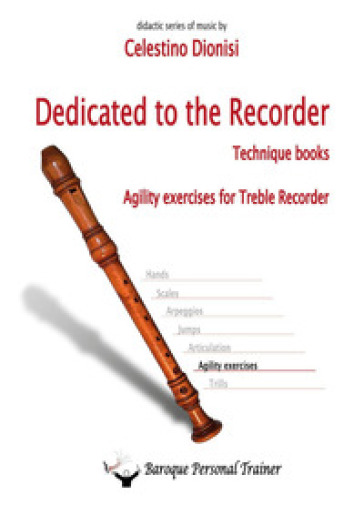 Dedicated to the recorder. Tecnique books. Agility exercises for treble recorder - Celestino Dionisi