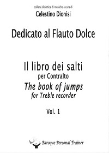 Dedicato al flauto dolce. I salti per contralto. 1. - Celestino Dionisi