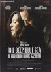 Deep Blue Sea (The) - Il Profondo Mare Azzurro