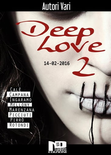 Deep Love 2 - AA.VV. Artisti Vari - Angelo Marenzana - Armando Rotondi - Daniele Picciuti - Francesco Calè - Gianluca Ingaramo - Paolo Campana - T.S. Mellony - Vito Pirrò