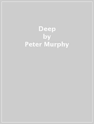 Deep - Peter Murphy