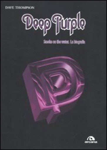 Deep Purple. Smoke on the water. La biografia - Dave Thompson