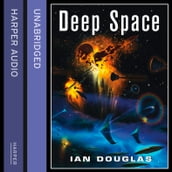 Deep Space: AN EPIC ADVENTURE FROM THE MASTER OF MILITARY SCIENCE FICTION (Star Carrier, Book 4)