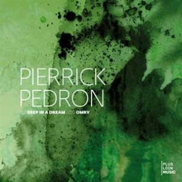 Deep in a dream/omry - Pierrick Pedron