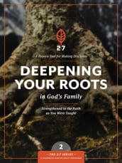 Deepening Your Roots in God s Family