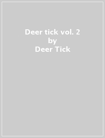 Deer tick vol. 2 - Deer Tick