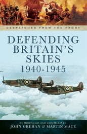 Defending Britain s Skies, 19401945