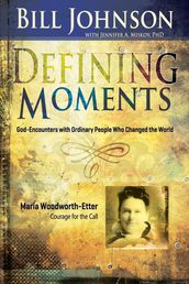 Defining Moments: Maria Woodworth-Etter