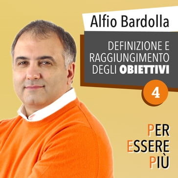 Definizione e raggiungimento degli obiettivi - Alfio Bardolla - Dario Barollo