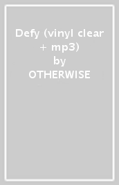 Defy (vinyl clear + mp3)