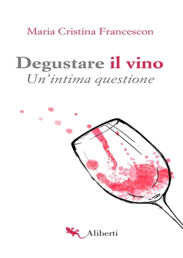 Degustare il vino - Maria Cristina Francescon