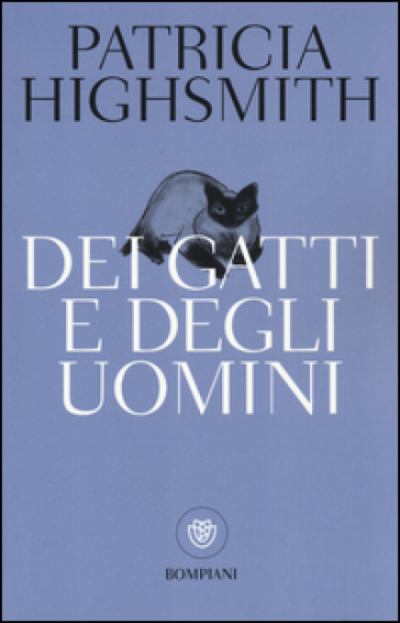 Dei gatti e degli uomini - Patricia Highsmith