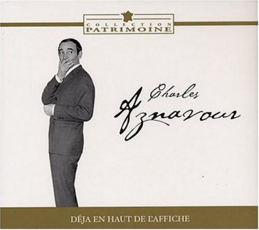 Deja en haut de l'affiche - Charles Aznavour